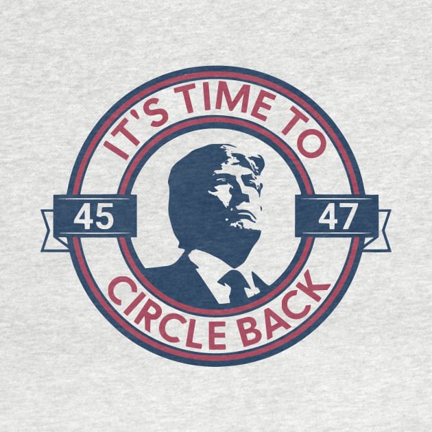 Trump 45 47, Trump Circle Back Republican Proud Conservative, Trump 2024 Supporter by artbyGreen